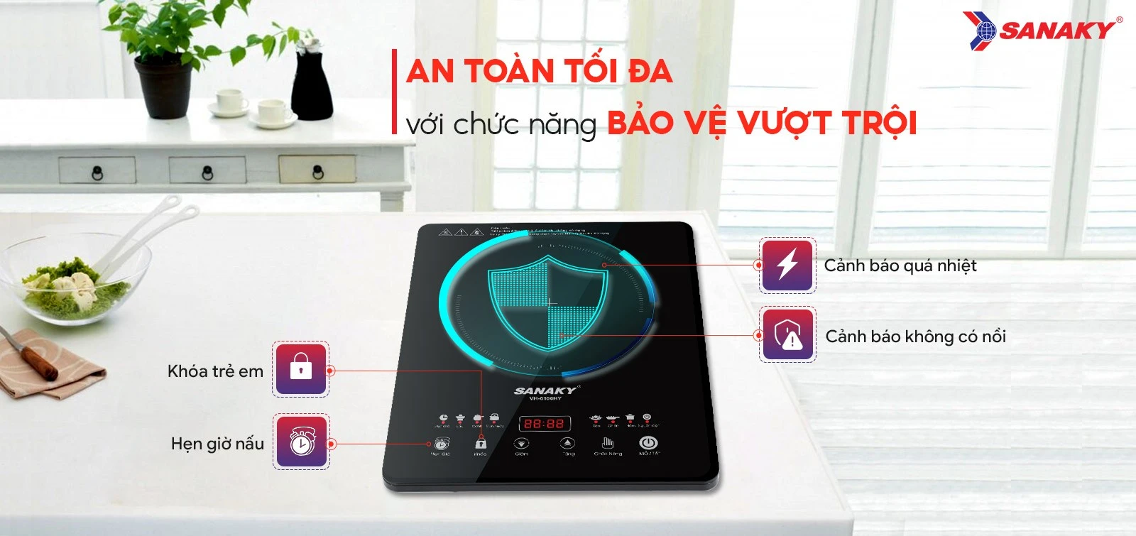 An toàn tối đa với chức năng bảo vệ vượt trội