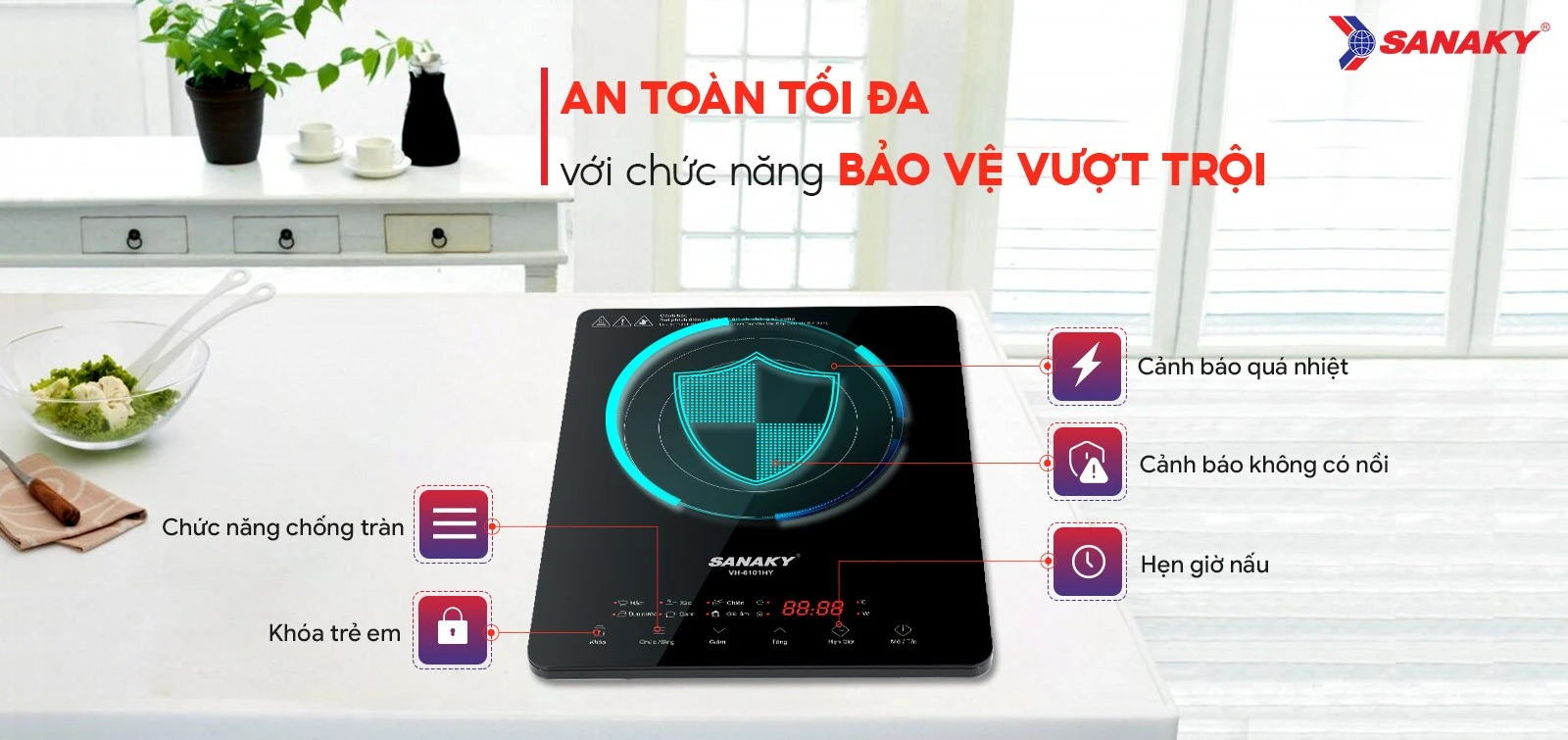 An toàn tối đa với chức năng bảo vệ vượt trội